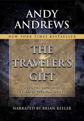 The traveler's gift [seven decisions that determine personal success] cover image