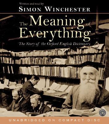 The meaning of everything [the story of the Oxford English dictionary] cover image