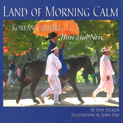 Land of morning calm : Korean culture then and now cover image