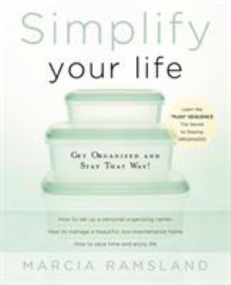 Simplify your life : get organized and stay that way cover image