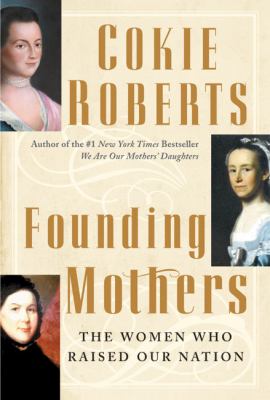 Founding mothers : the women who raised our nation  cover image cdn