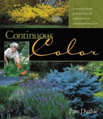 Continuous color : a month-by-month guide to  shrubs and small trees for the continuous bloom garden cover image