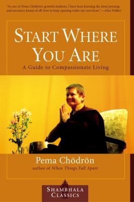 Start where you are : a guide to compassionate living cover image