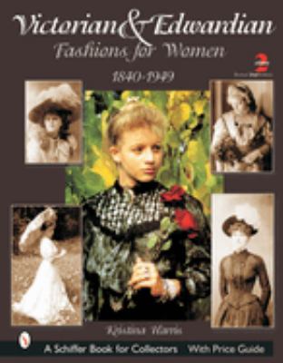Victorian & Edwardian fashions for women, 1840 to 1919 cover image