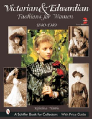 Victorian & Edwardian fashions for women, 1840 to 1919  cover image cdn