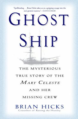 Ghost ship : the mysterious true story of the Mary Celeste and her missing crew cover image