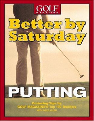 Putting : featuring tips by Golf magazine's top 100 teachers cover image
