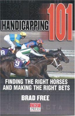 Handicapping 101 : finding the right horses and making the right bets cover image