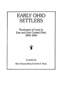 Early Ohio settlers : purchasers of land in east and east central Ohio, 1800-1840 cover image