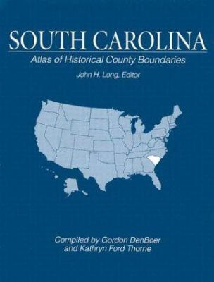 Atlas of historical county boundaries. South Carolina cover image