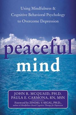 Peaceful mind : using mindfulness & cognitive behavioral psychology to overcome depression cover image