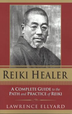 Reiki healer : a complete guide to the path and practice of Reiki cover image