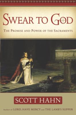 Swear to God : the promise and power of the Sacraments cover image