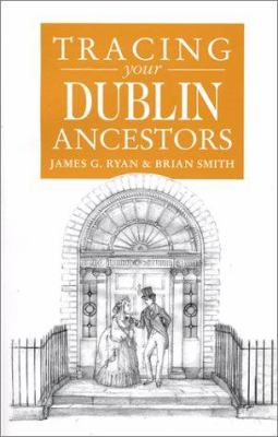 A guide to tracing your Dublin ancestors cover image