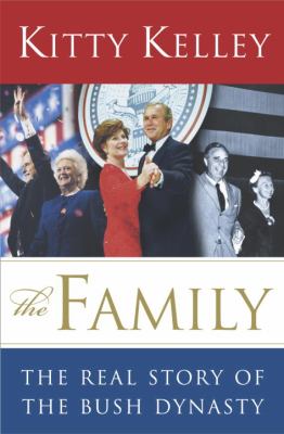 The family : the real story of the Bush dynasty cover image