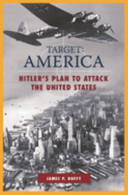 Target America : Hitler's plan to attack the United States cover image