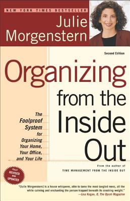 Organizing from the inside out : the foolproof system for organizing your home, your office, and your life cover image
