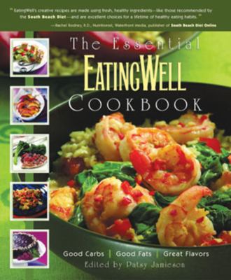 The essential Eating well cookbook : good carbs, good fats, great flavor  cover image cdn