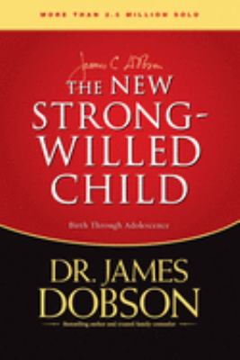 The new strong-willed child : birth through adolescence  cover image cdn