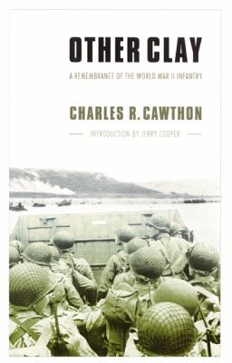 Other clay : a remembrance of the World War II infantry cover image