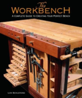 The workbench : a complete guide to creating your perfect bench cover image