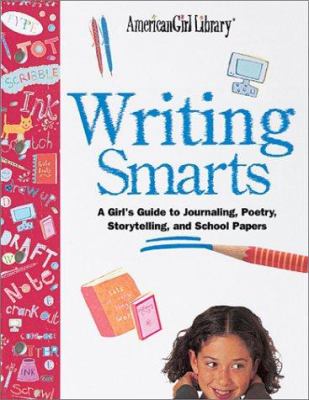 Writing smarts : a girl's guide to writing great poetry, stories, school reports, and more! cover image