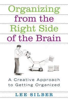 Organizing from the right side of the brain : a creative approach to getting organized cover image