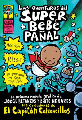 Las aventuras del Super Bebé Pañal : la primera novela gráfica cover image