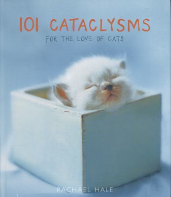 101 cataclysms : for the love of cats cover image