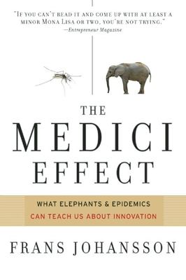 The Medici effect : breakthrough insights at the intersection of ideas, concepts, and cultures  cover image cdn