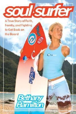 Soul surfer : a true story of faith, family, and fighting to get back on the board cover image