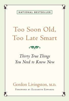 Too soon old, too late smart : thirty true things you need to know now  cover image cdn