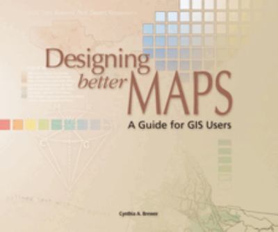 Designing better maps : a guide for GIS users cover image