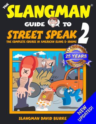 The Slangman guide to street speak 2 the complete course in American slang & idioms cover image