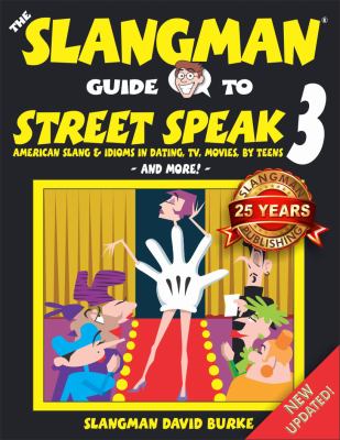 The Slangman guide to street speak 3 the complete course in American slang & idioms cover image