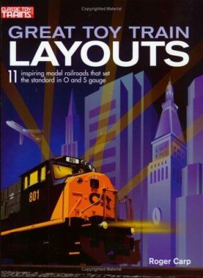 Great toy train layouts : 11 inspiring model railroads that set the standard in O and S gauge cover image