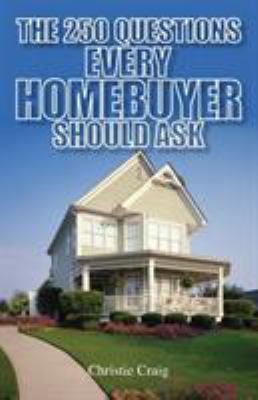 The 250 questions every homebuyer should ask cover image