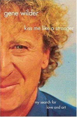 Kiss me like a stranger : my search for love and art  cover image cdn