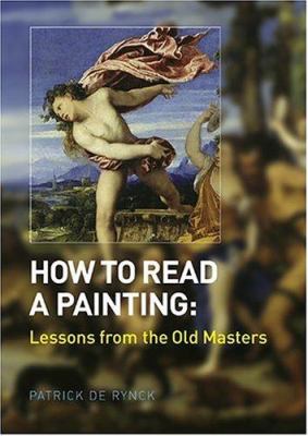 How to read a painting : lessons from the old masters cover image