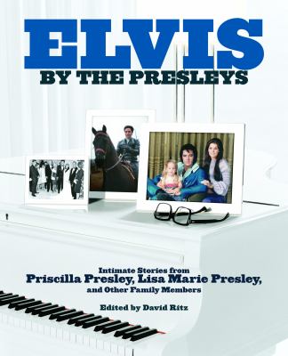 Elvis by the Presleys : [intimate stories] cover image