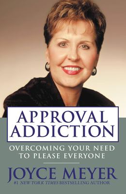 Approval addiction overcoming your need to please everyone cover image