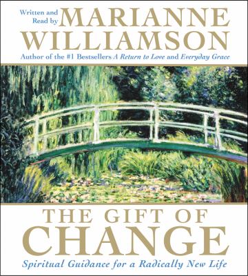 The gift of change spiritual guidance for a radically new life cover image