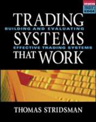 Trading systems that work : building and evaluating effective trading systems cover image