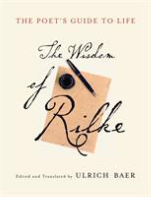 The poet's guide to life : the wisdom of Rilke cover image