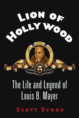 Lion of Hollywood ; the life and legend of Louis B. Mayer cover image