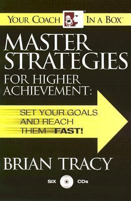 Master strategies for higher achievement set your goals and reach them--fast! cover image
