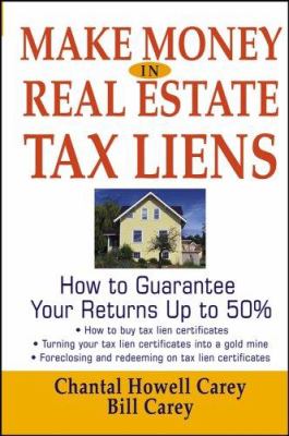 Make money in real estate tax liens : how to guarantee returns up to 50% cover image