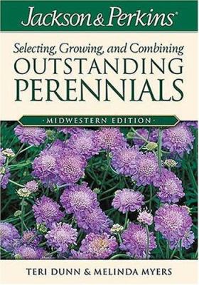 Jackson & Perkins selecting, growing and combining outstanding perennials : Midwestern edition cover image