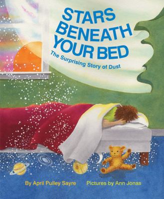 Stars beneath your bed : the surprising story of dust cover image