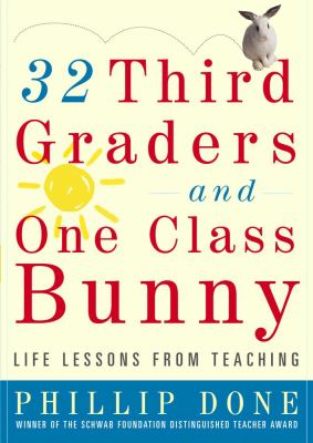 32 third graders and one class bunny : life lessons from teaching cover image